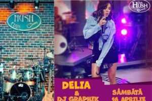 Pe 16 aprilie petrecem cu Delia și DJ Graphik la Club Hush! 11 petrecere cu