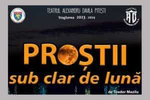 Premiera spectacolului „Proștii sub clar de lună” la teatrul ,,Alexandru Davila” 1 piesa de teatru
