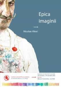 Fundația Culturală Ilfoveanu & Badea prezintă expoziția „Epica imaginii” semnată de Nicolae Alexi 1 expoziție