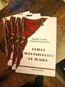 Se lansează "Ghidul spectatorului de Teatru"! Să învățăm arta spectacolului! 1 9beb14cd 493c 4c8e 8ac6 7c2ef2f75331 - Se lansează "Ghidul spectatorului de Teatru"! Să învățăm arta spectacolului!