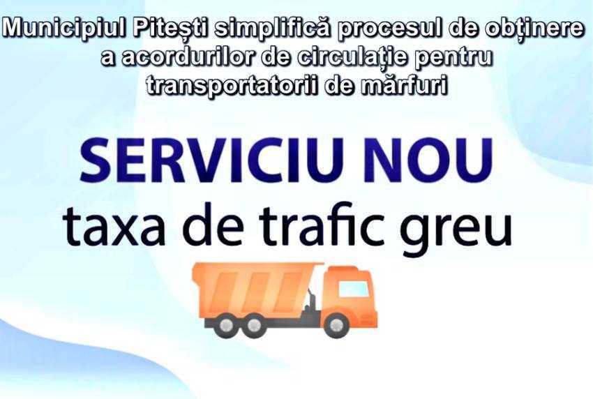 taxa de trafic transportatori Sursă foto: Primăria Municipiului Pitești.