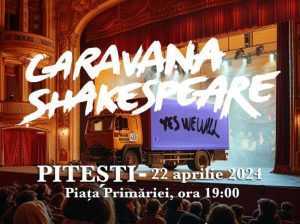 Puteți câștiga un weekend în doi la Craiova. Caravana Shakespeare vine astăzi la Pitești! 20 Sursă foto: Facebook Primăria Municipiului Pitești.
