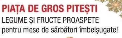 Piața de Gros Pitești - Locul unde găsesti tot ce ai nevoie pentru masa de Paște 1 piata de gros