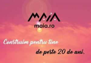 maia deschidere 1 - Maia - Construim pentru tine de peste 20 de ani