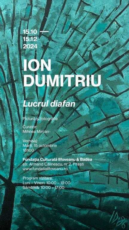 Nu ratați Expoziția „Lucrul diafan” de Ion Dumitriu, la Fundația Culturală Ilfoveanu & Badea 1 expozitia