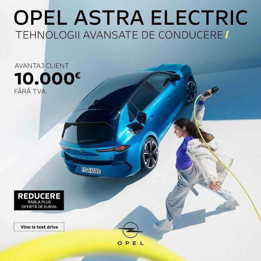 Eurial Pitești: Opel Astra Electric de la 33.552 euro fără TVA 2 Eurial Pitești