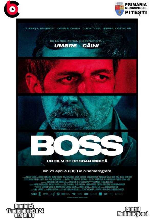 „Râul ucigaș” și „Boss” în acest weekend la Cinema „București” 2 filme cinema - Pitesti