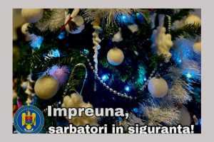 ISU Argeș: „Împreună, sărbători în siguranță!” 18 sarbatori in siguranta