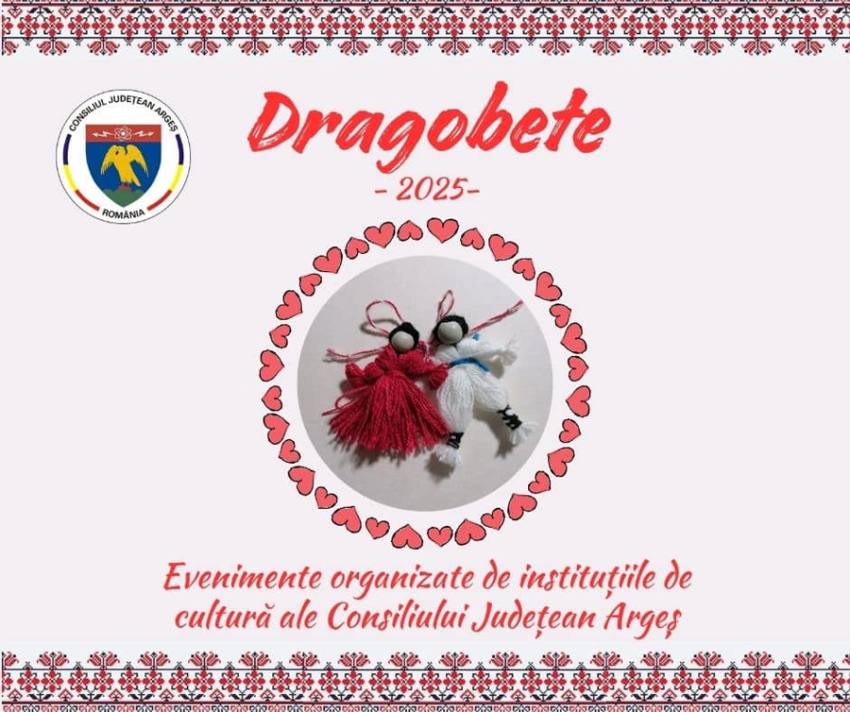 De Dragobete, iubește și celebrează. CJ Argeș anunță programul evenimentelor culturale din perioada 20-28 februarie 2 Sursă foto: FB CJ Argeș.