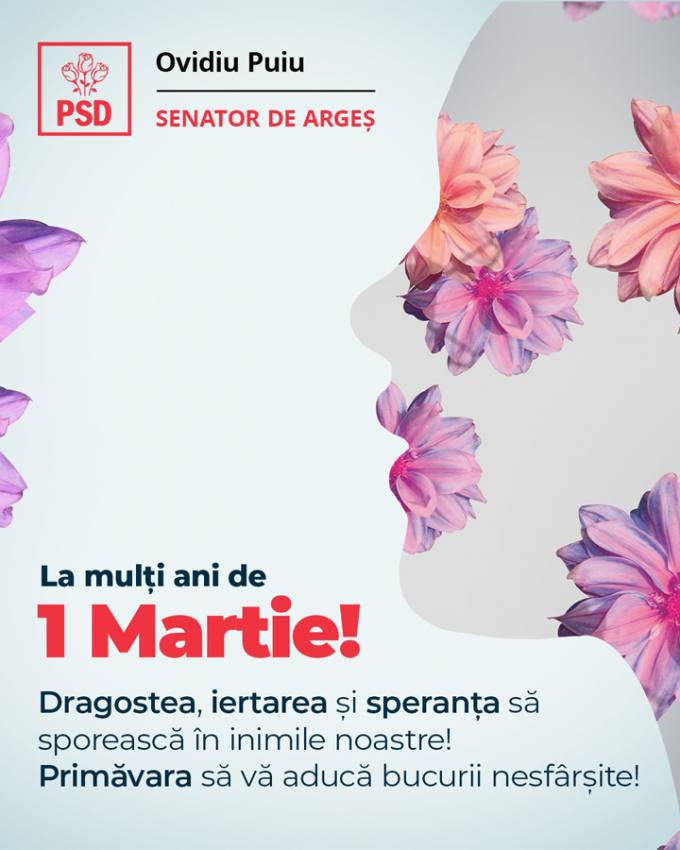 ouiu doi 1 martie - Senatorul PSD de Argeș, Ovidiu Puiu: La mulți ani de 1 Martie!