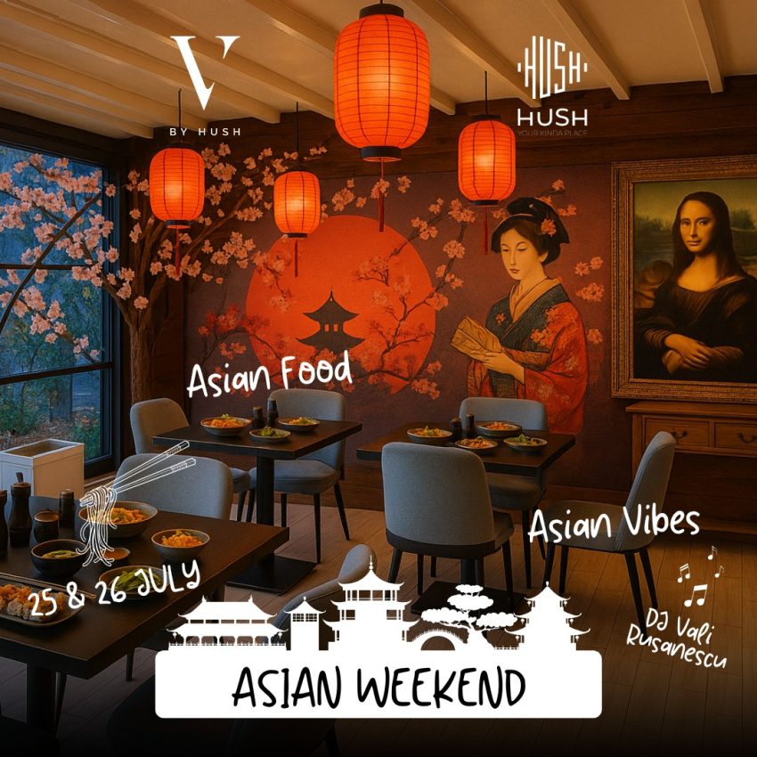 Asian Weekend la Hush Pitești 1 la Hush