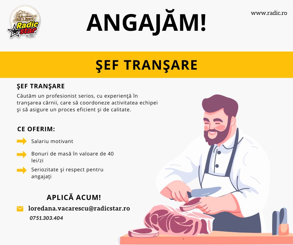 RadicStar angajează ȘEF TRANȘARE. Aplică acum! 1 Radic Star