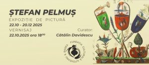 Fundația Culturală Ilfoveanu & Badea deschide o nouă expoziție realizată de maestrul Ștefan Pelmuș, în perioada 22 octombrie - 20 decembrie 2025 8 Invitatie Vernisaj Stefan Pelmus