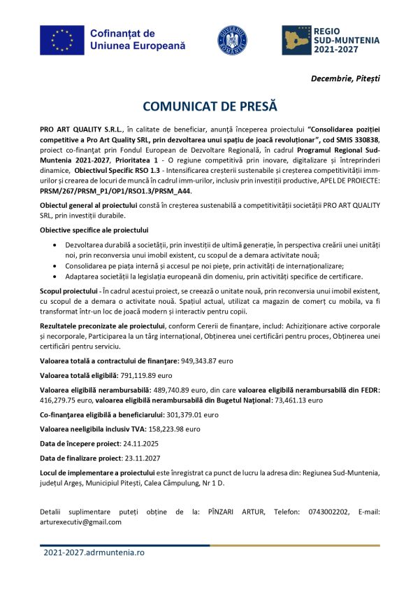 Comunicat de presă: Începerea proiectului “Consolidarea poziției competitive a Pro Art Quality SRL, prin dezvoltarea unui spațiu de joacă revoluționar” 1 comunicat presa PR SM 2021 2027 page 0001 - Comunicat de presă: Începerea proiectului “Consolidarea poziției competitive a Pro Art Quality SRL, prin dezvoltarea unui spațiu de joacă revoluționar”