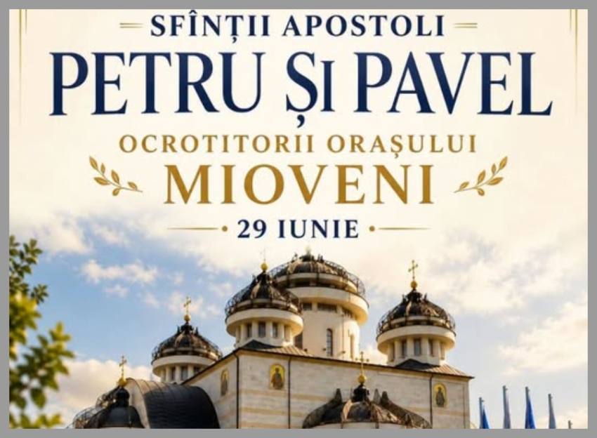 z 5 - Sfinții Apostoli Petru și Pavel – Ocrotitorii spirituali ai orașului Mioveni